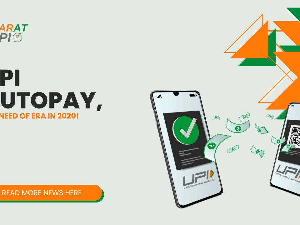 UPI AutoPay, The need of era in 2020!