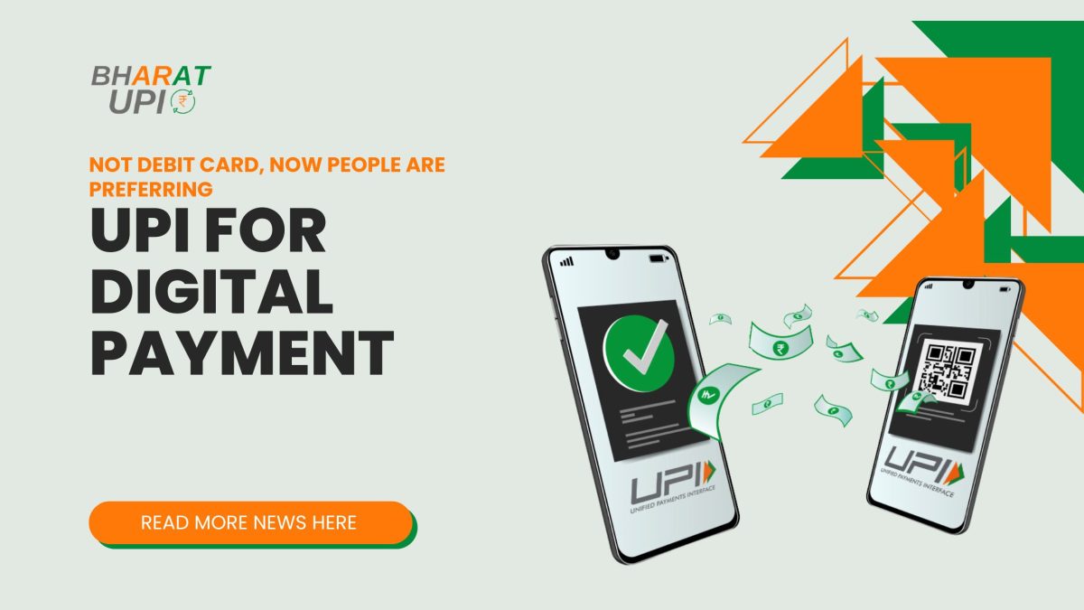 Not Debit Card, Now People Are Preferring UPI for Digital Payment